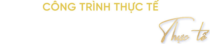 Công Trình Thực Tế - Hình Ảnh Thi Công Thực Tế